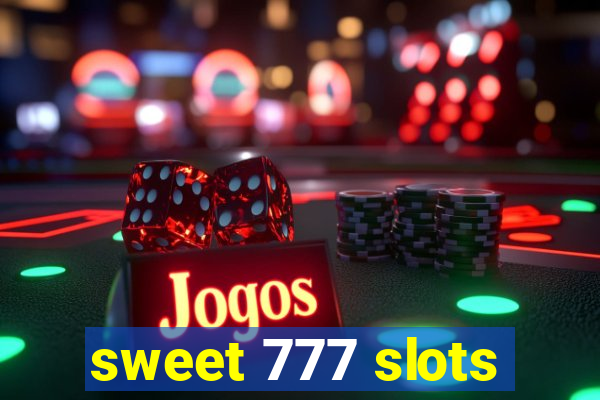 sweet 777 slots